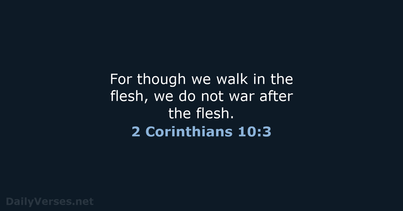 2 Corinthians 10:3 - KJV