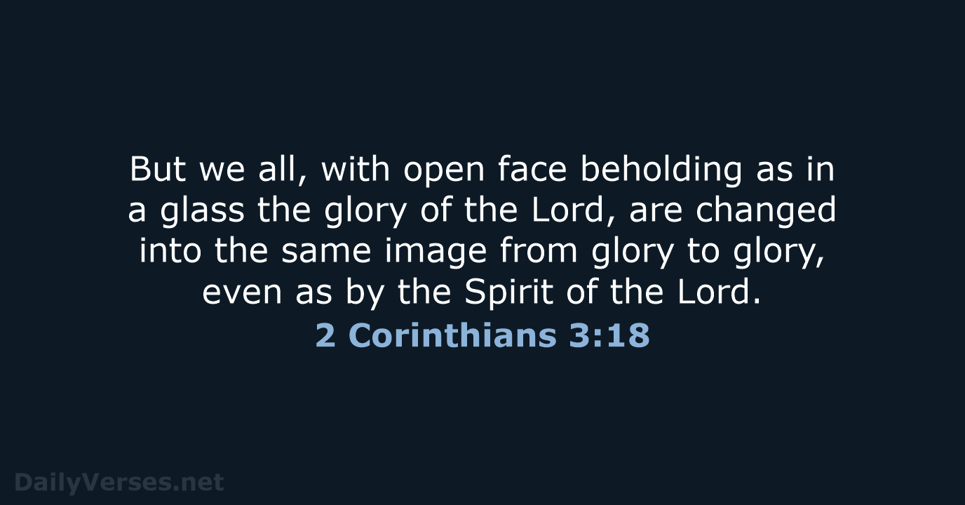 2 Corinthians 3:18 - KJV