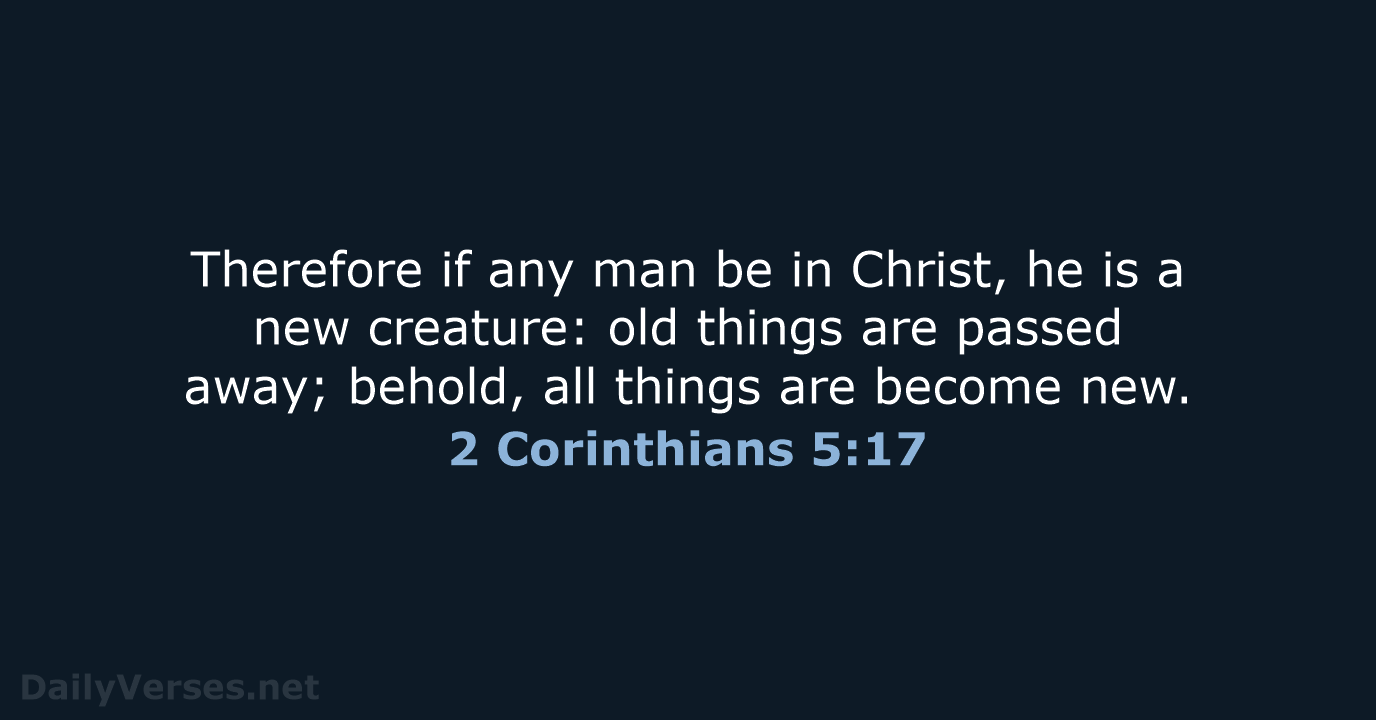 2 Corinthians 5:17 - KJV
