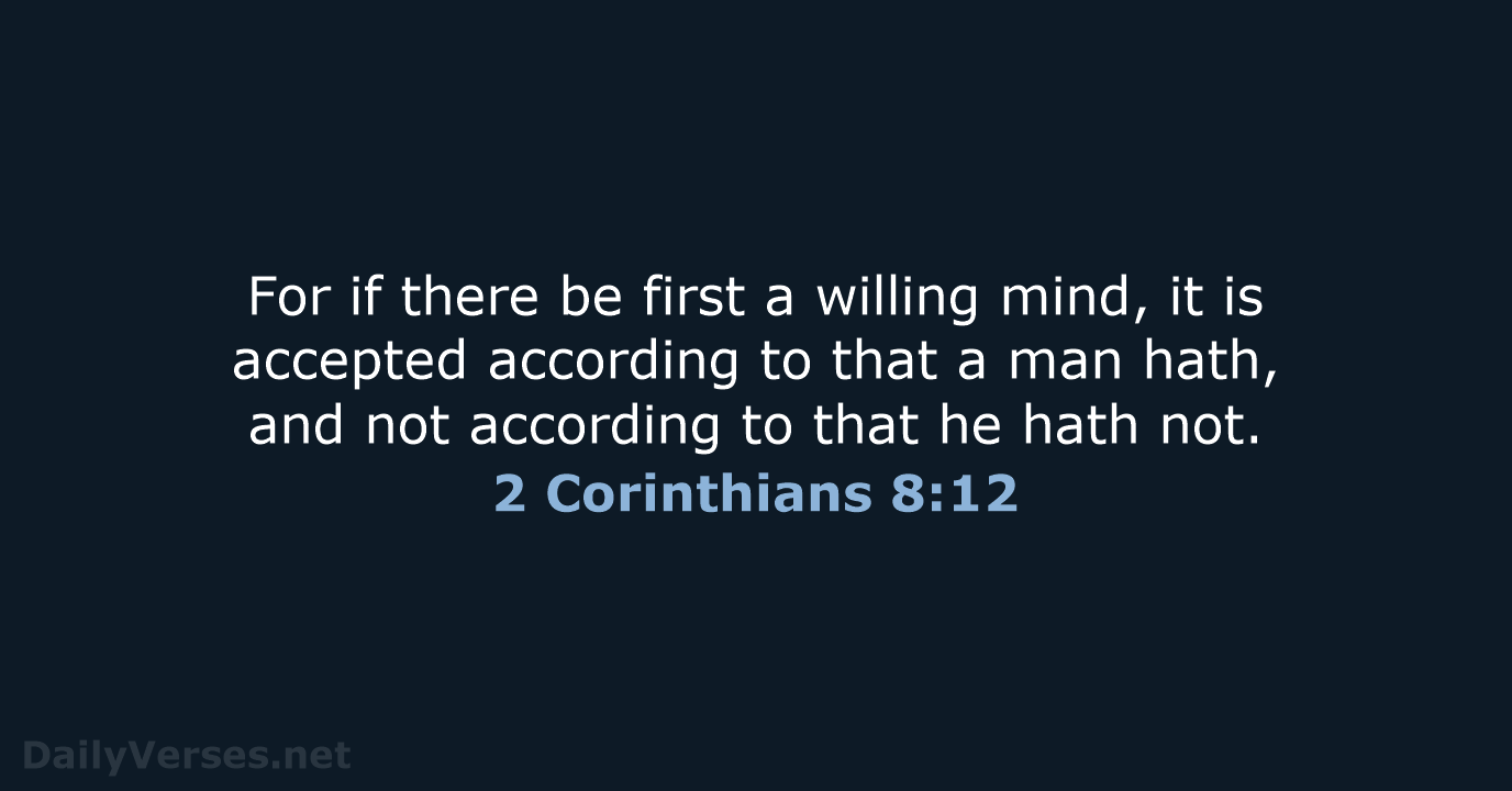 2 Corinthians 8:12 - KJV