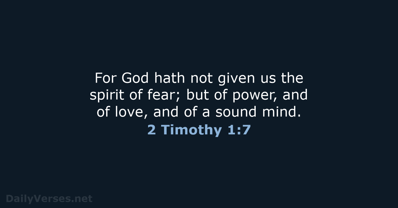 2 Timothy 1:7 - KJV