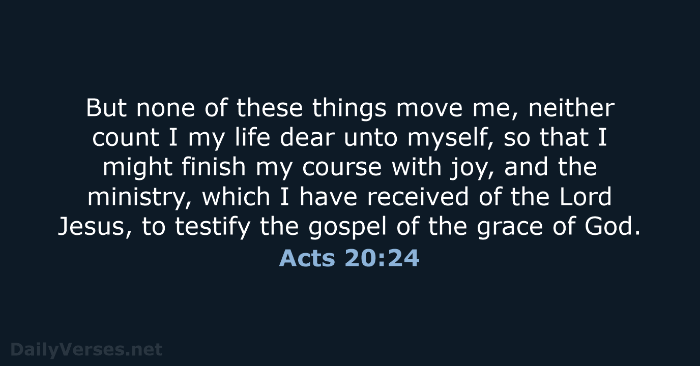 Acts 20:24 - KJV
