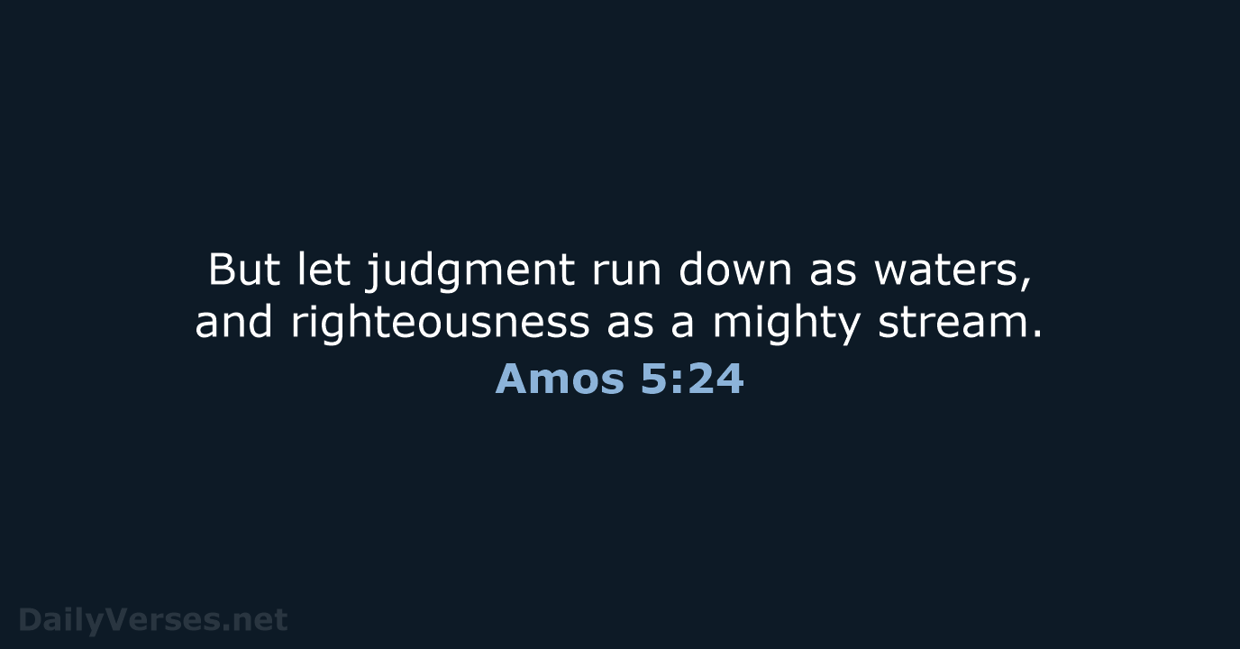 Amos 5:24 - KJV