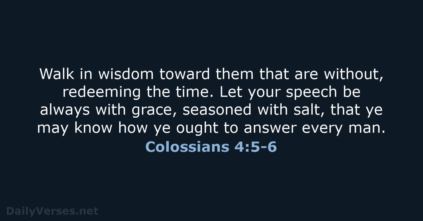 Colossians 4:5-6 - KJV