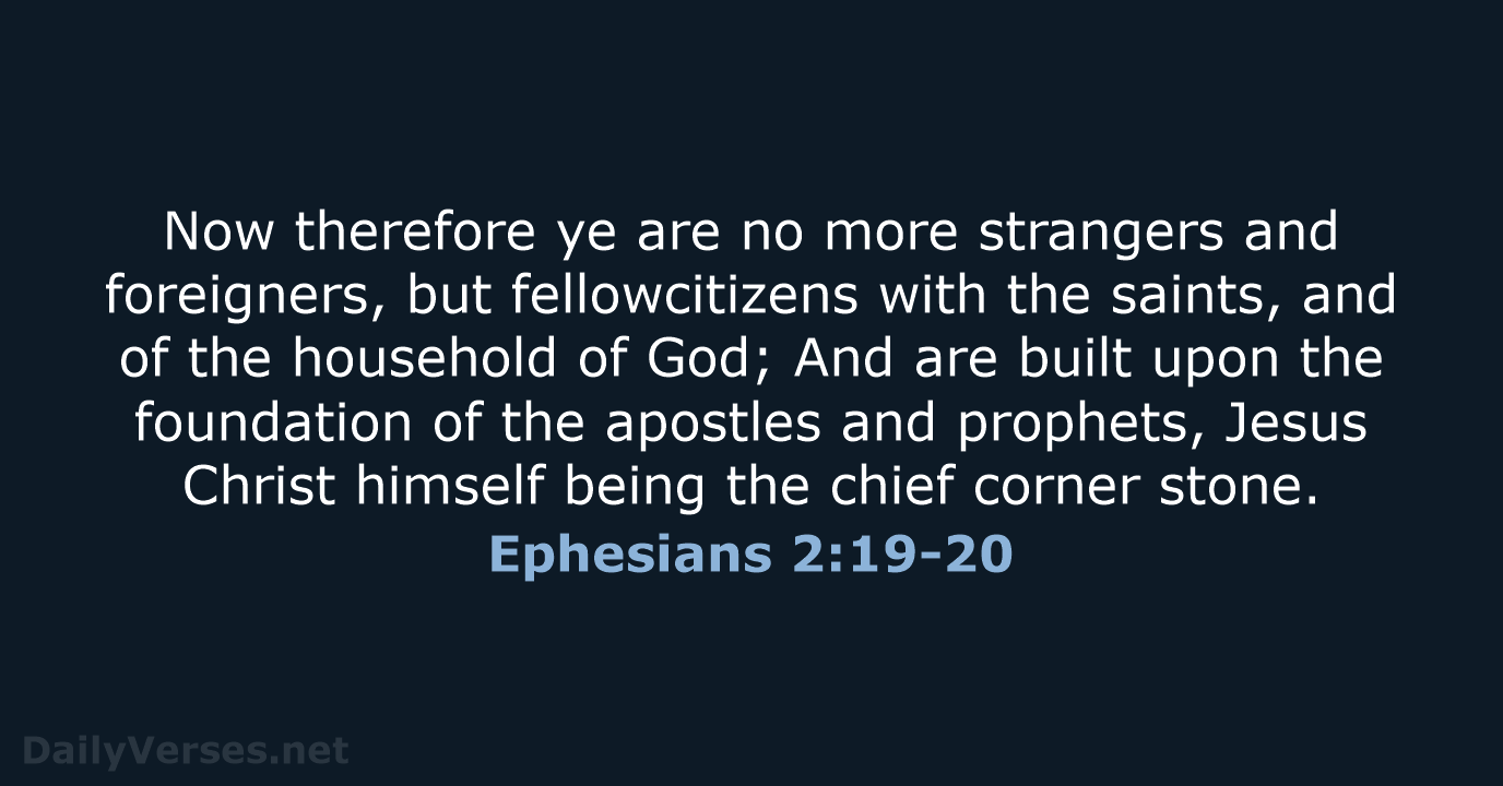 Ephesians 2:19-20 - KJV