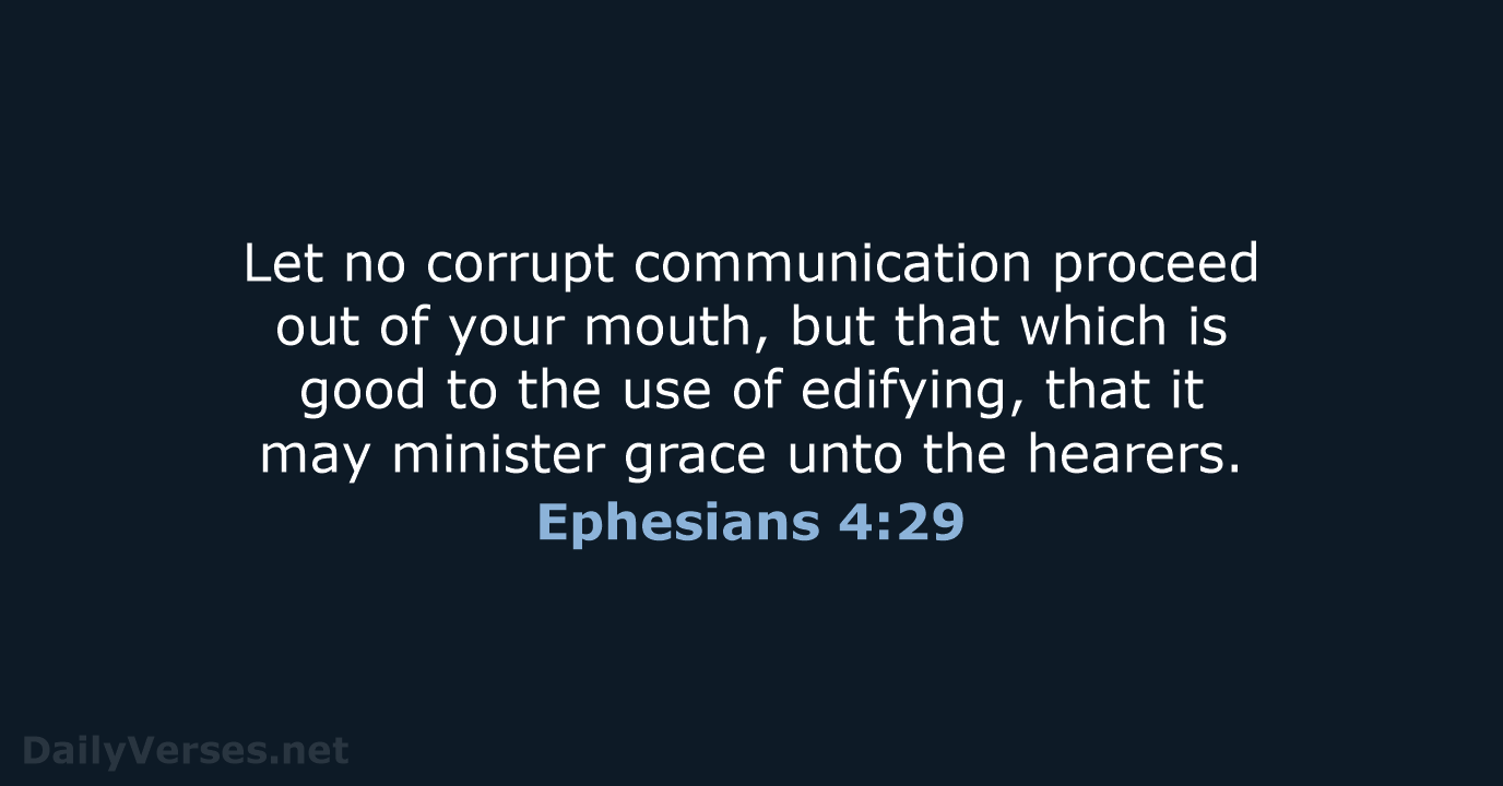 Ephesians 4:29 - KJV