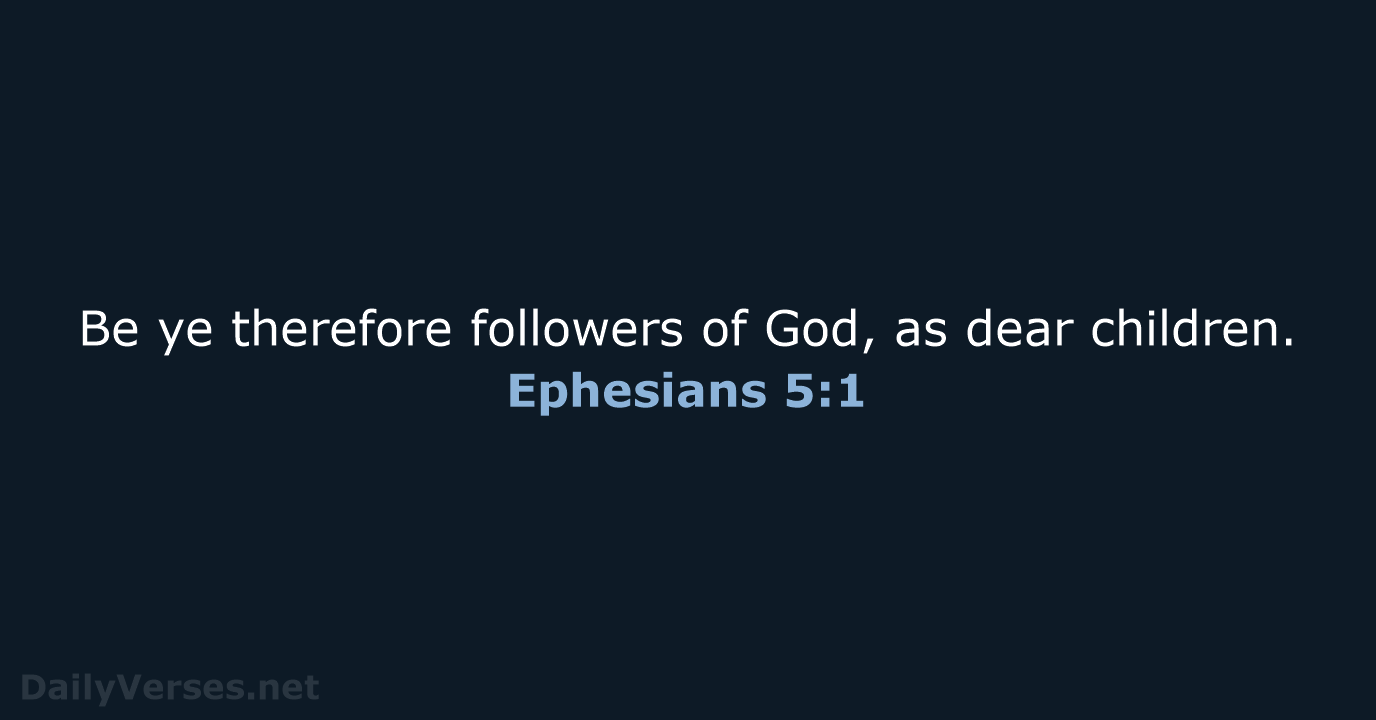 Ephesians 5:1 - KJV