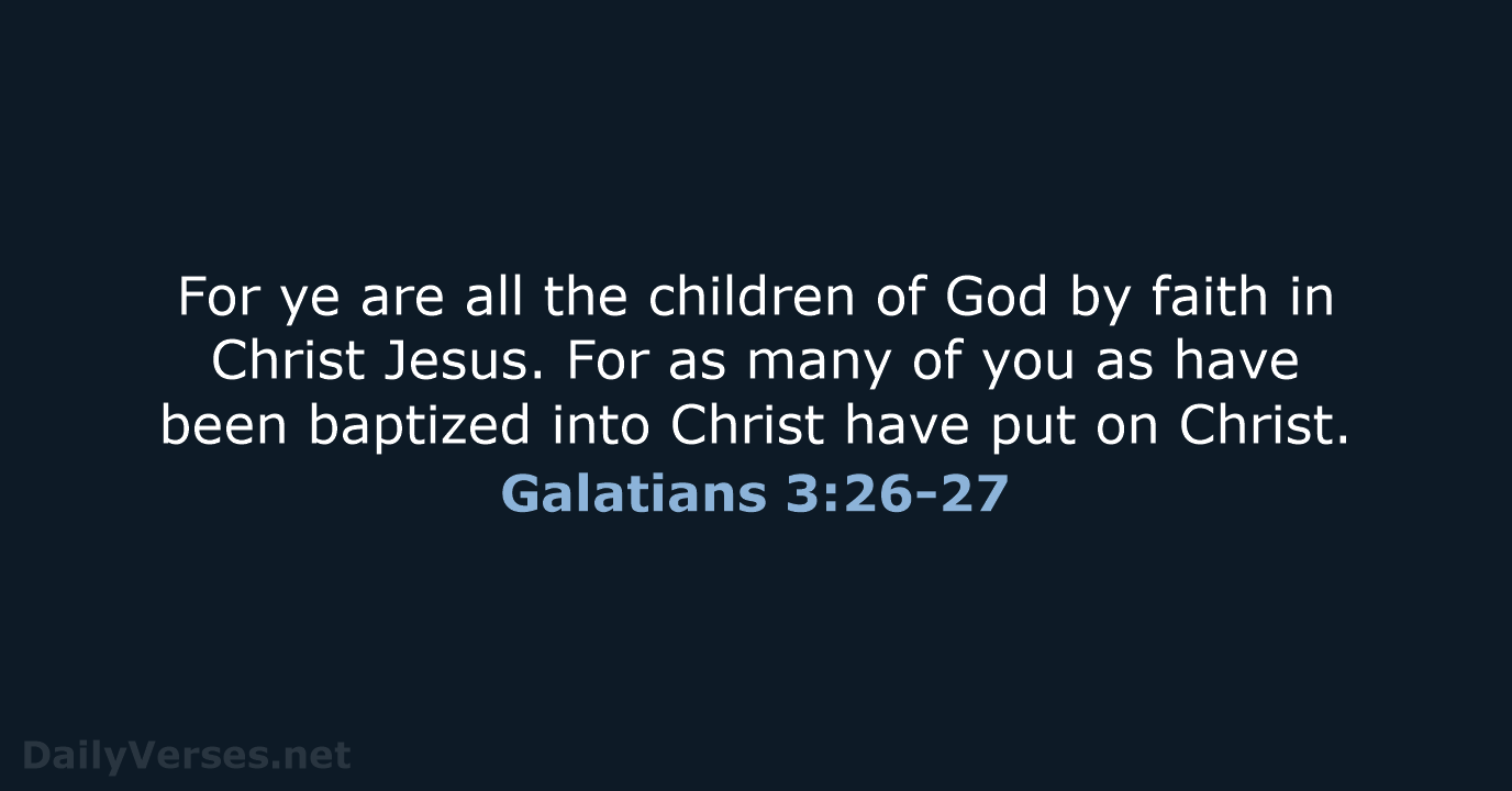 Galatians 3:26-27 - KJV
