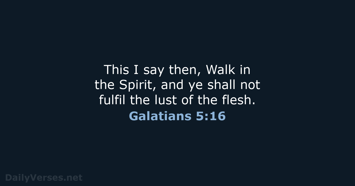 Galatians 5:16 - KJV