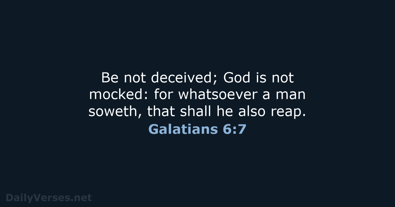 Galatians 6:7 - KJV