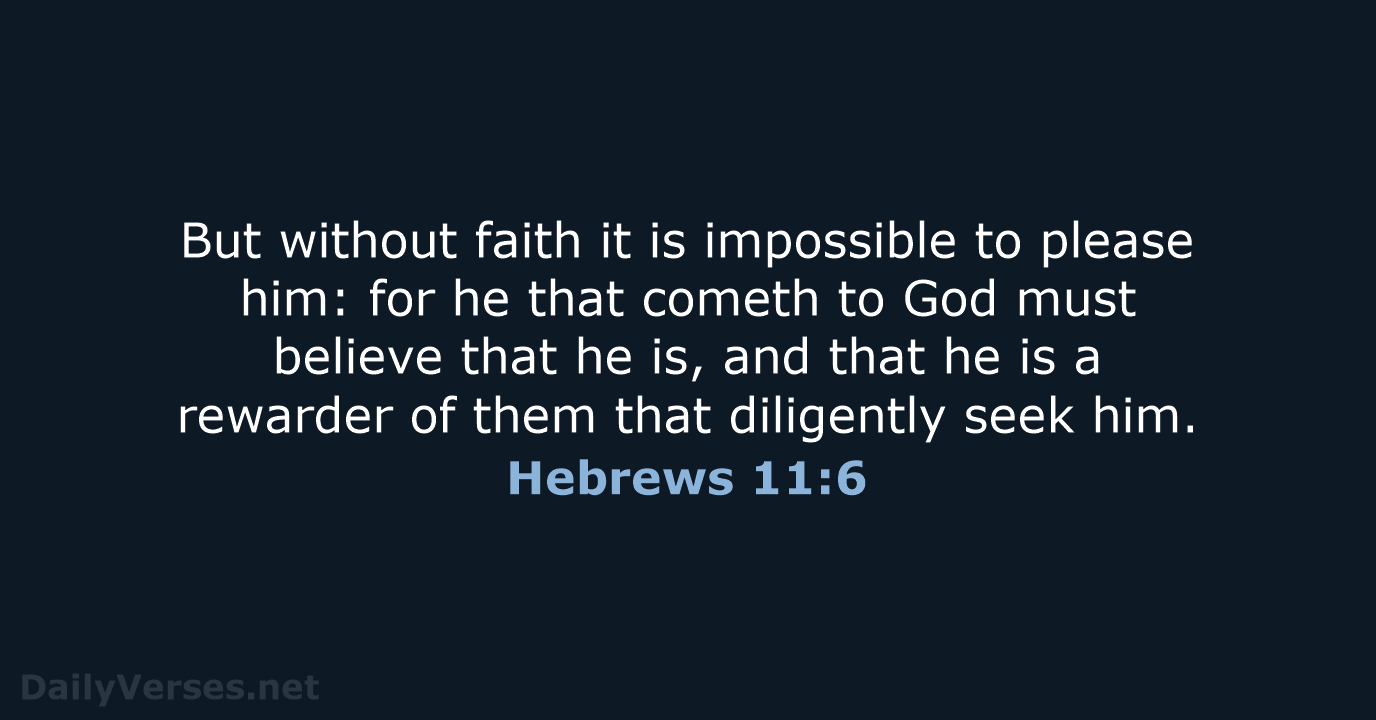 Hebrews 11:6 - KJV