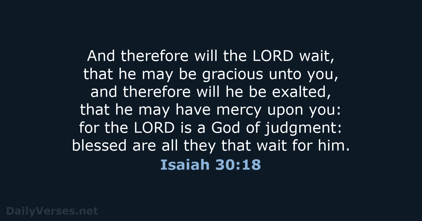Isaiah 30:18 - KJV