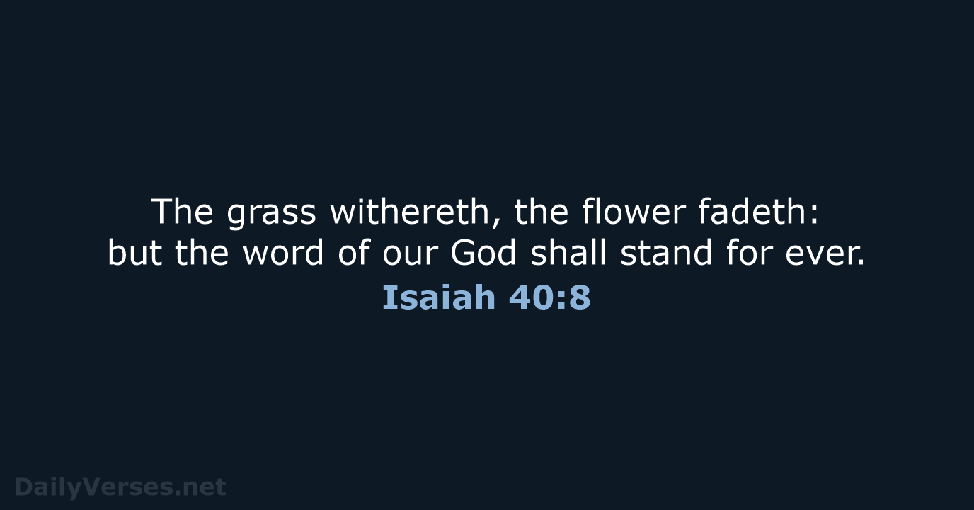 Isaiah 40:8 - KJV