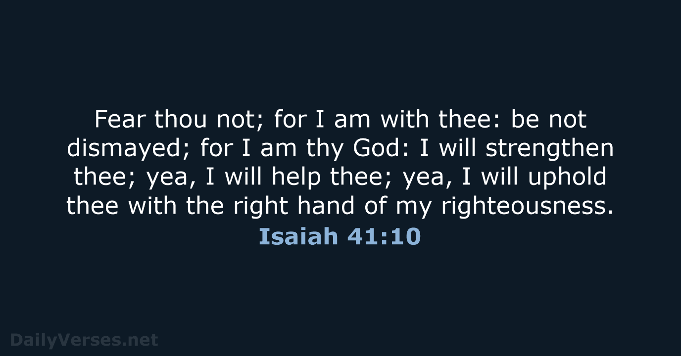 Isaiah 41:10 - KJV