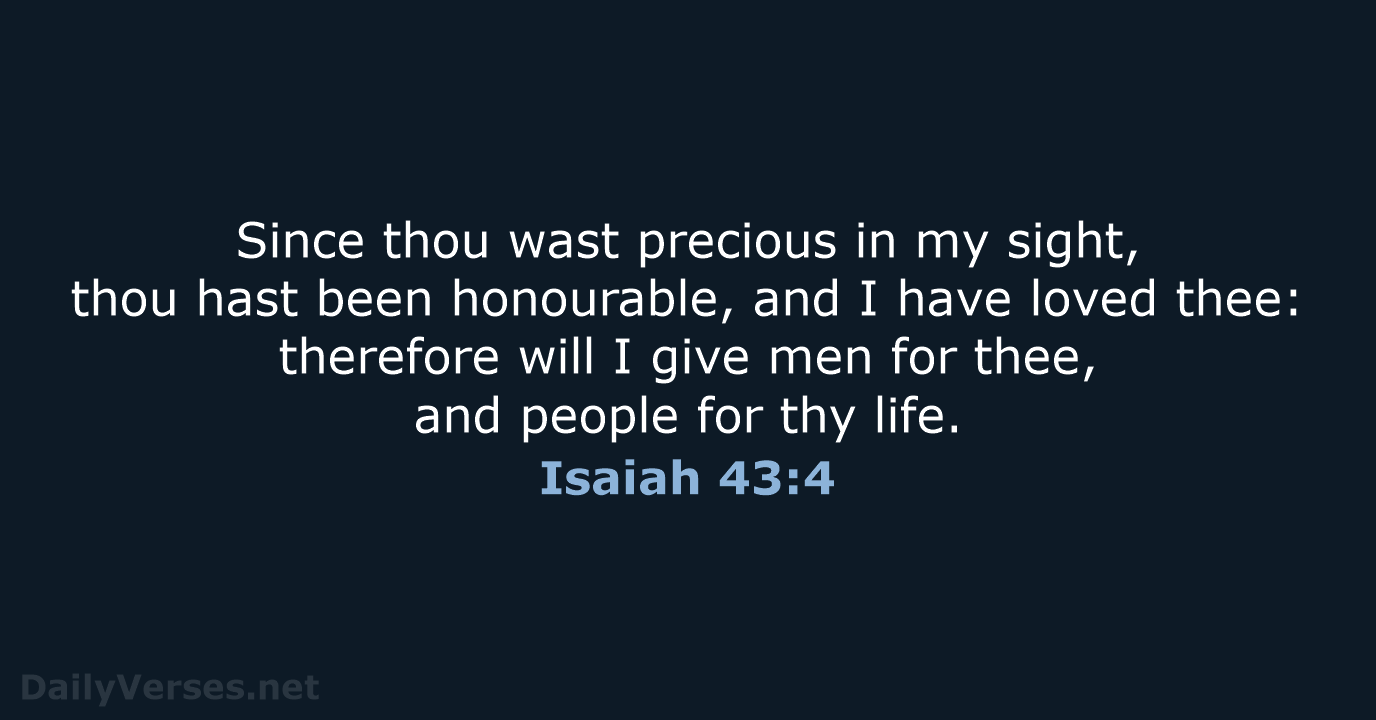Isaiah 43:4 - KJV