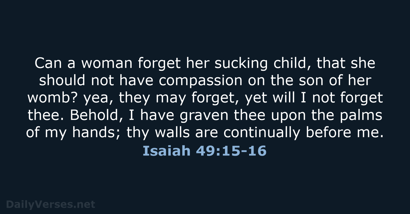 Isaiah 49:15-16 - KJV