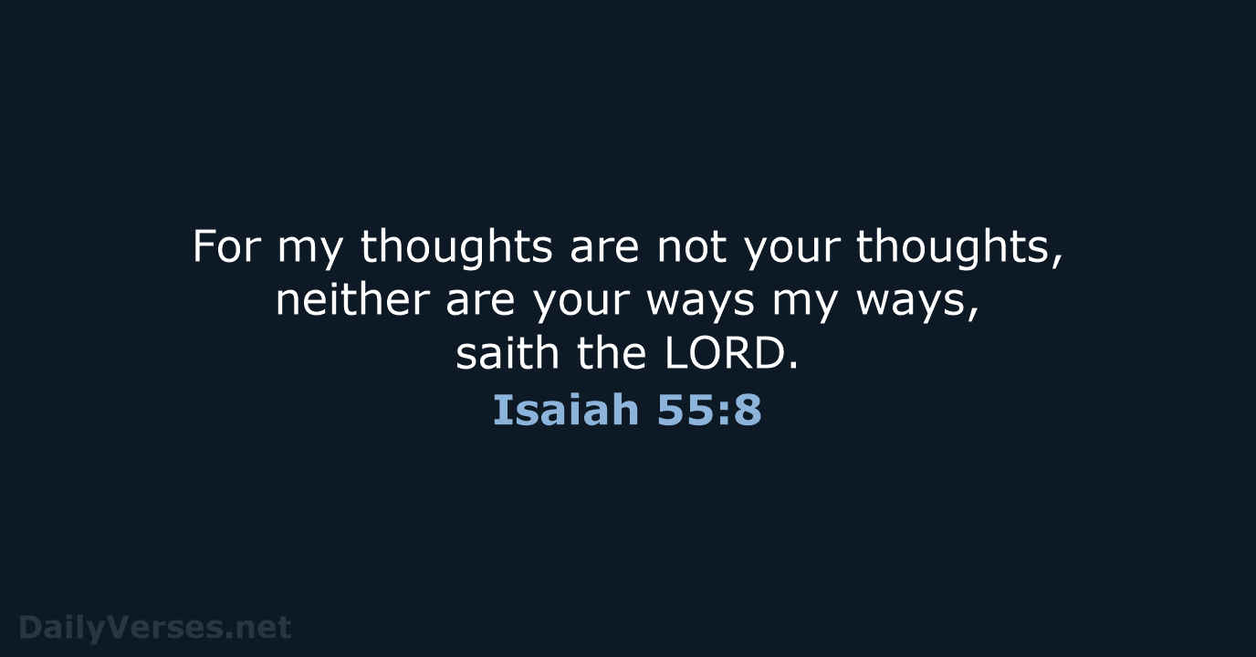 Isaiah 55:8 - KJV