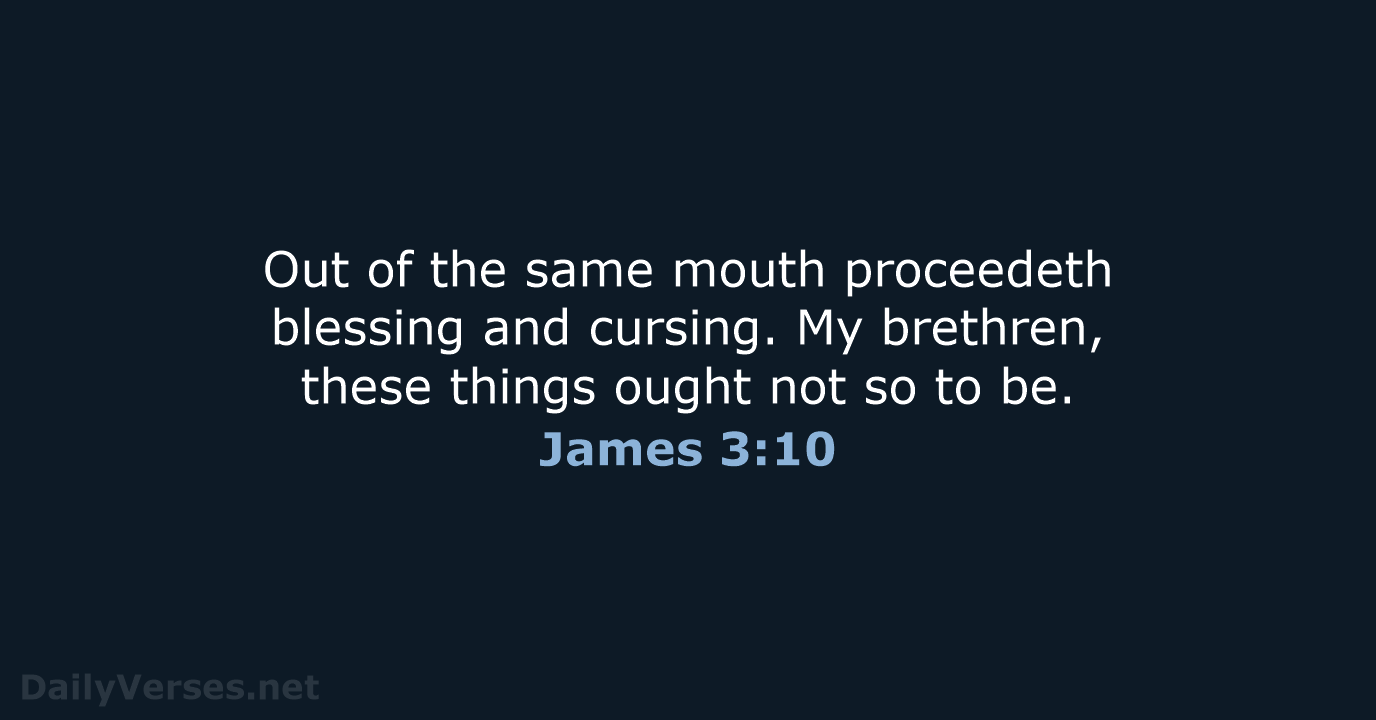 James 3:10 - KJV