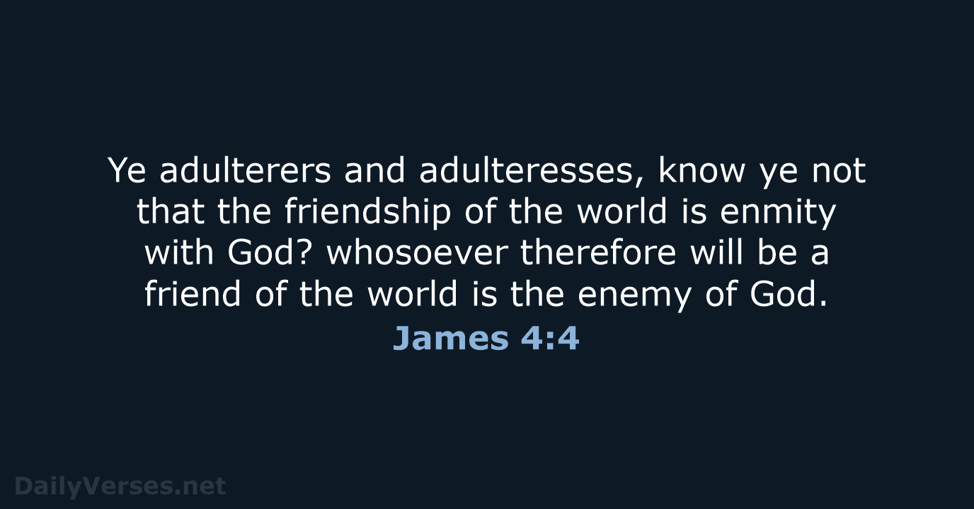 James 4:4 - KJV