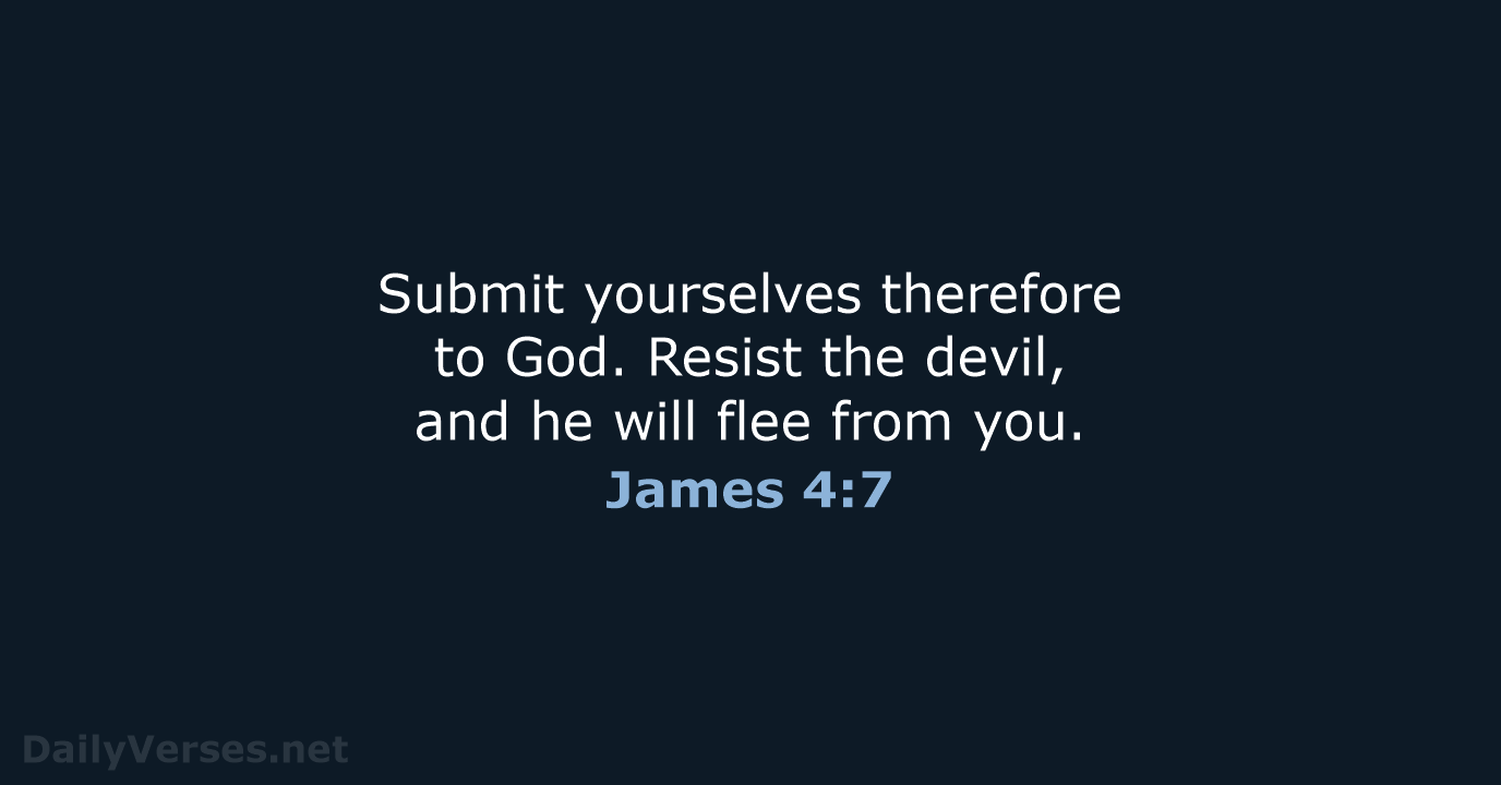 James 4:7 - KJV