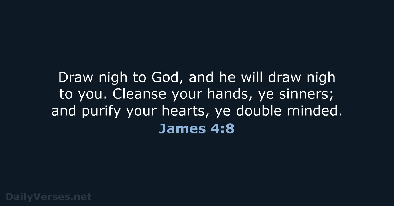James 4:8 - KJV