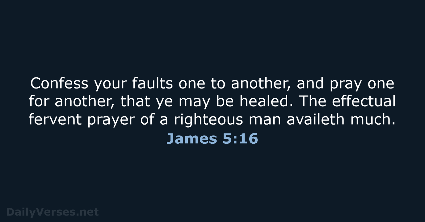 James 5:16 - KJV