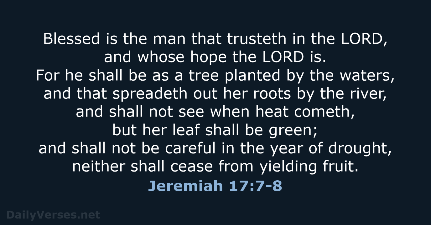 Jeremiah 17:7-8 - KJV