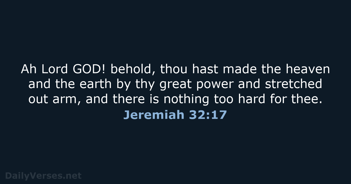Jeremiah 32:17 - KJV