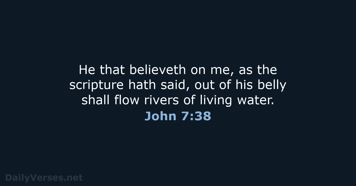 John 7:38 - KJV
