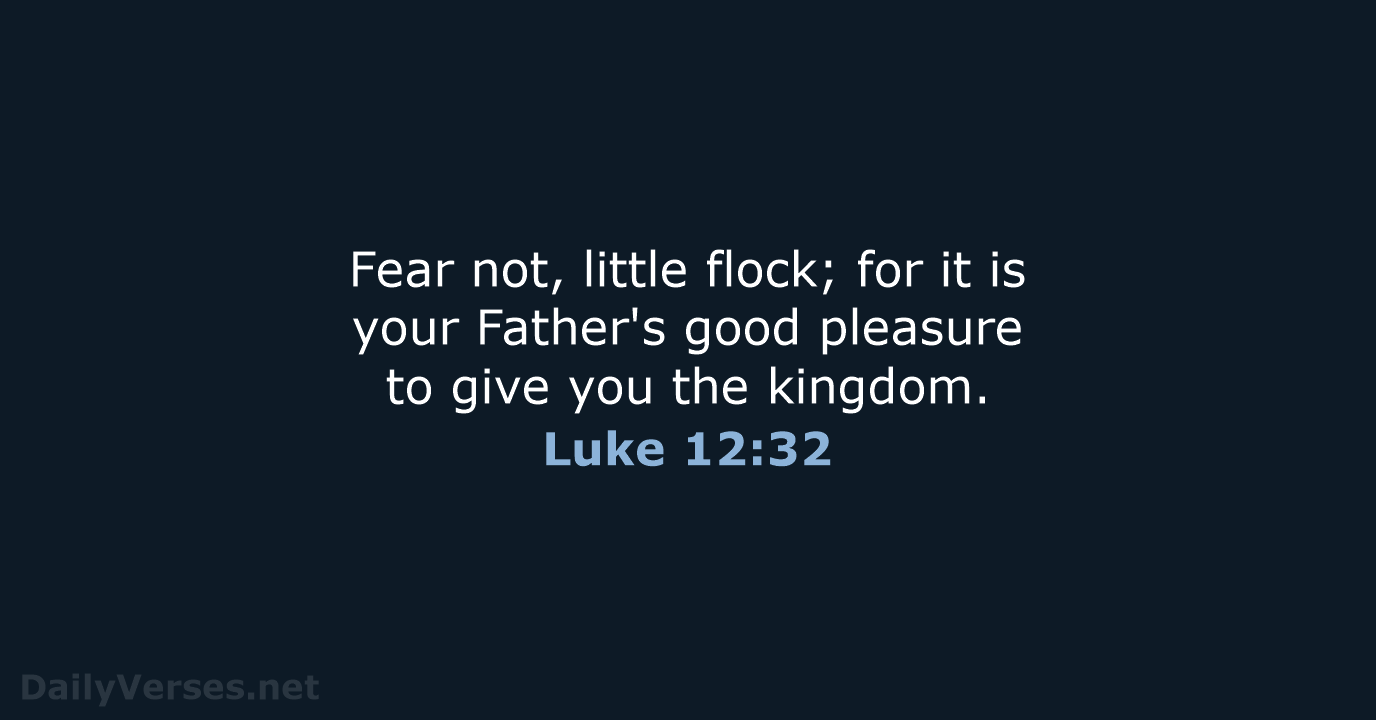 Luke 12:32 - KJV