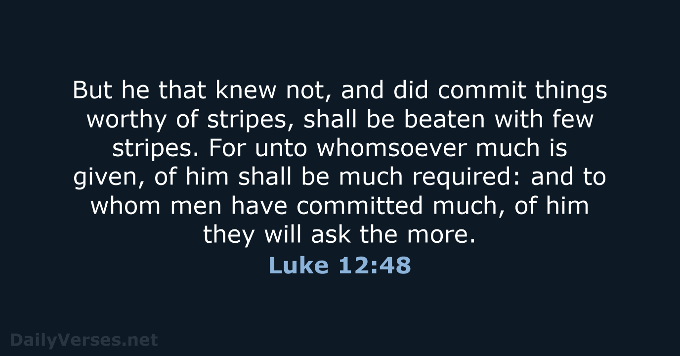 Luke 12:48 - KJV