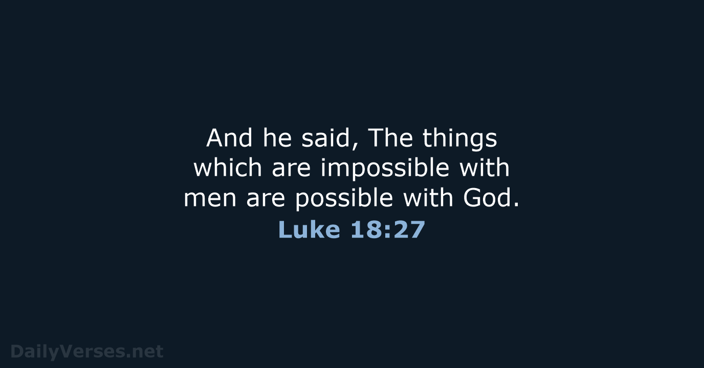 Luke 18:27 - KJV