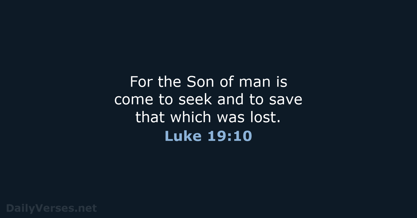 Luke 19:10 - KJV