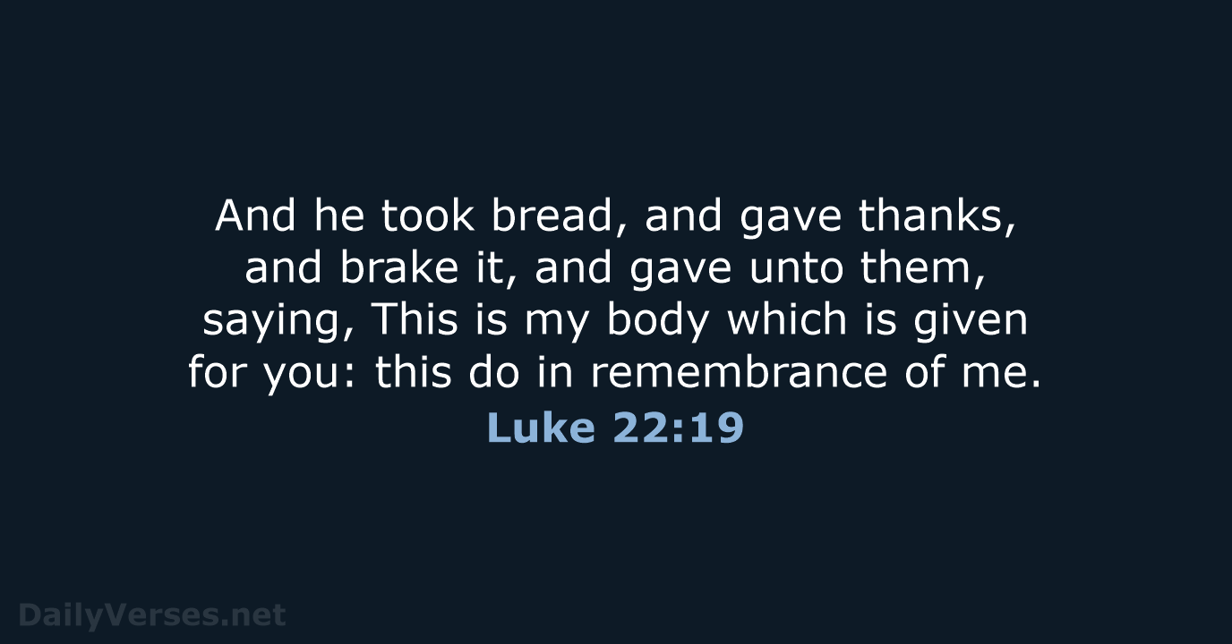 Luke 22:19 - KJV
