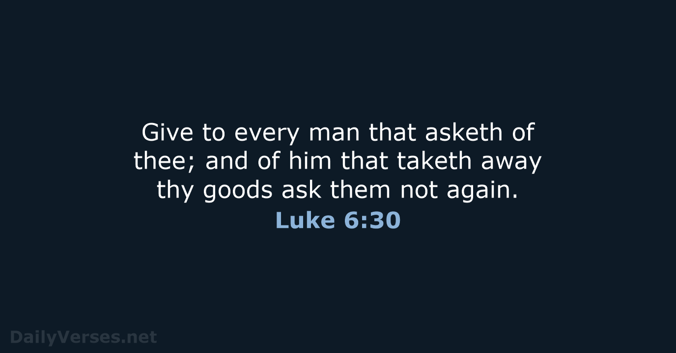 Luke 6:30 - KJV