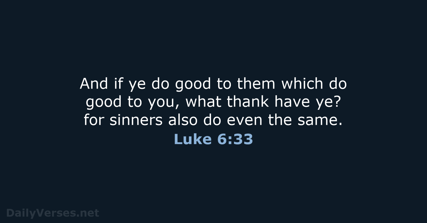Luke 6:33 - KJV