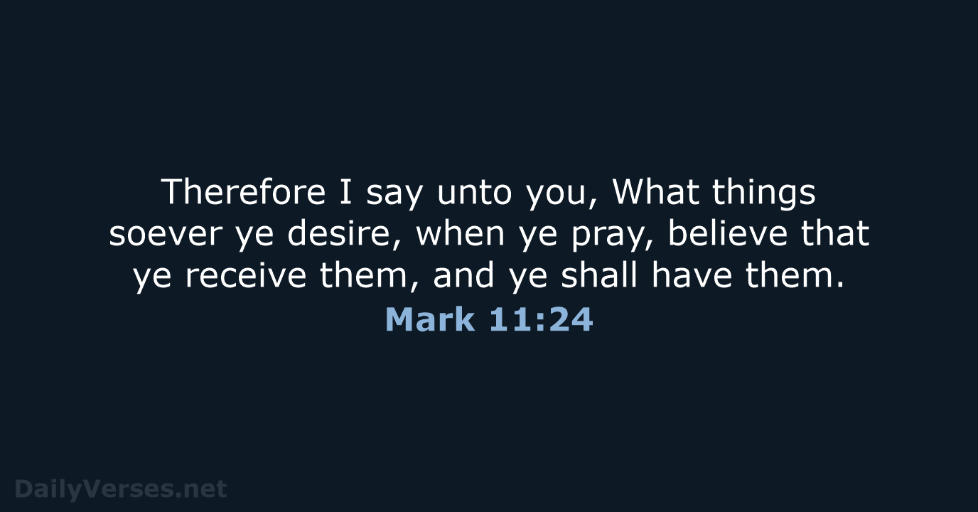 Mark 11:24 - KJV