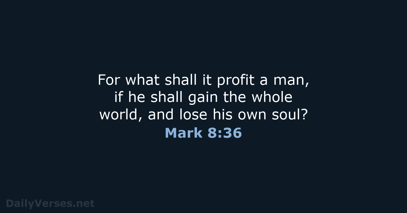 Mark 8:36 - KJV