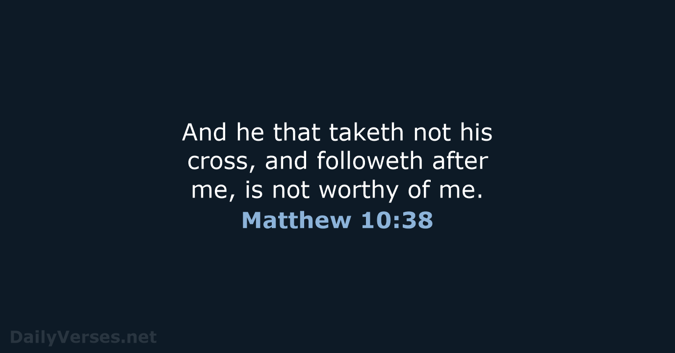Matthew 10:38 - KJV