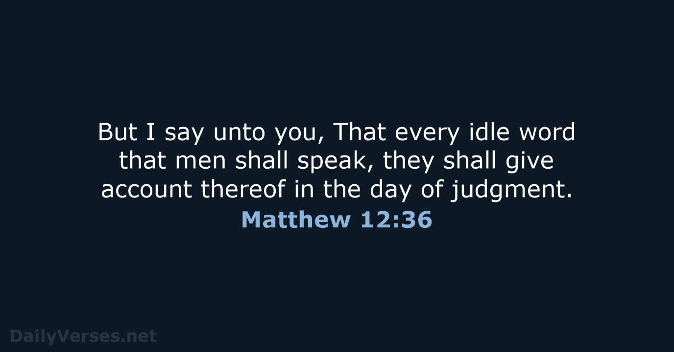 Matthew 12:36 - KJV