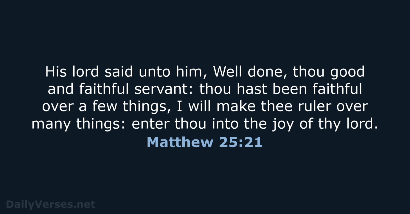 Matthew 25:21 - KJV