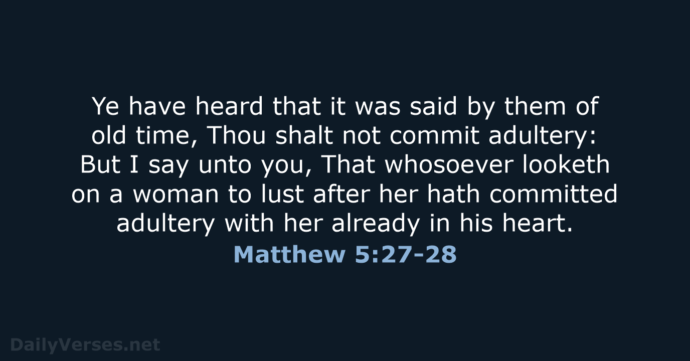 Matthew 5:27-28 - KJV