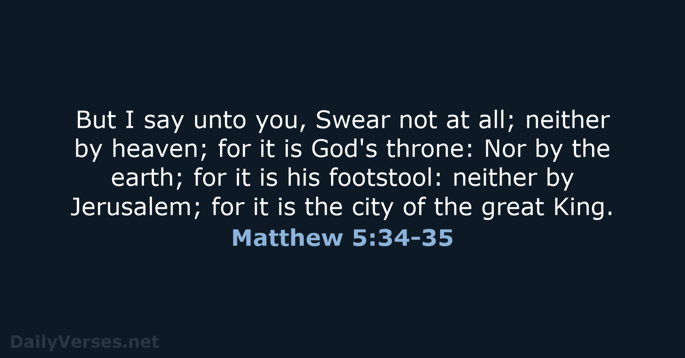 Matthew 5:34-35 - KJV