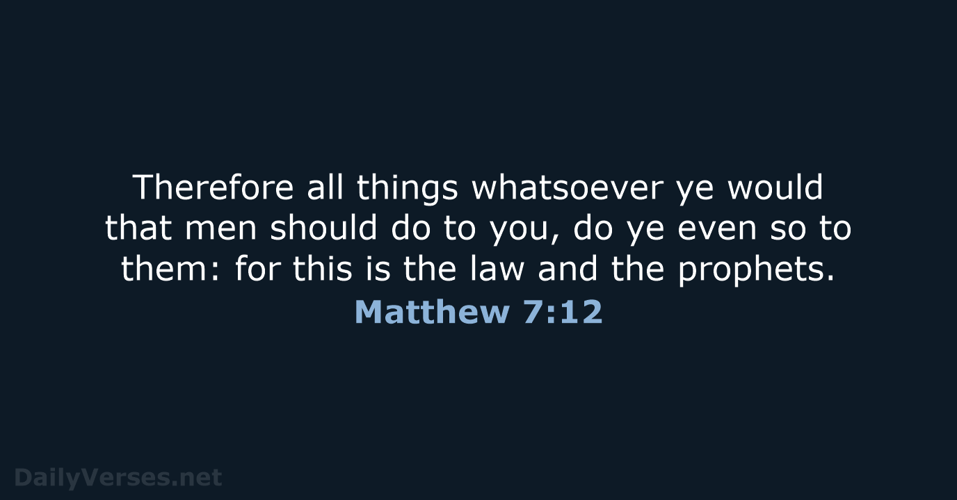 Matthew 7:12 - KJV