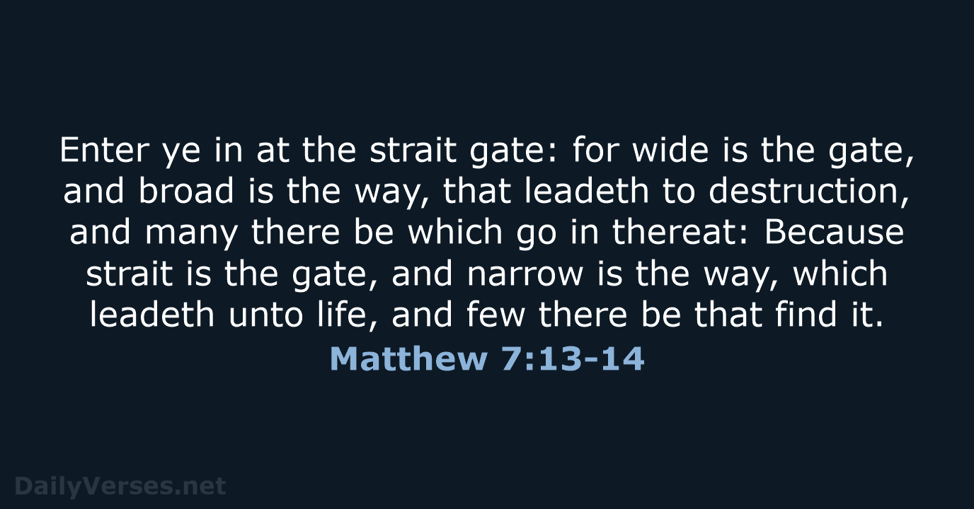 Matthew 7:13-14 - KJV