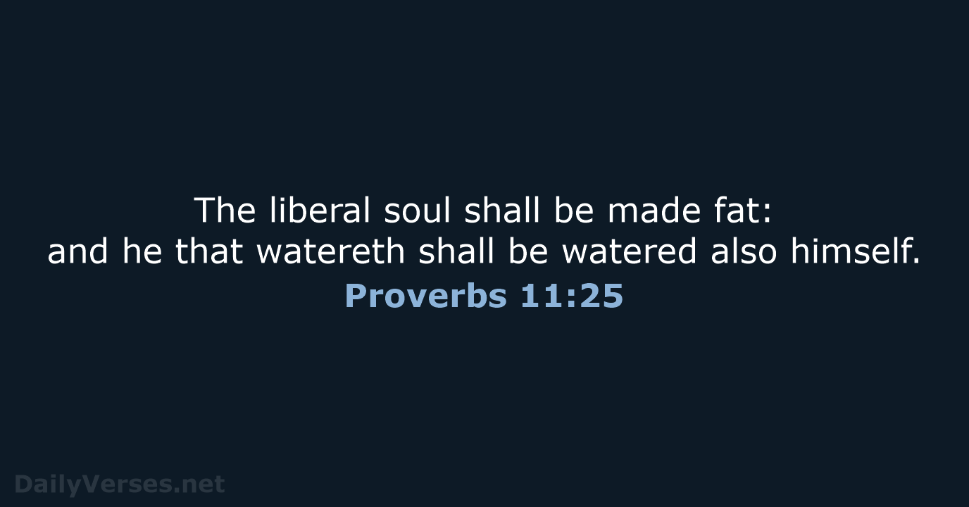 Proverbs 11:25 - KJV
