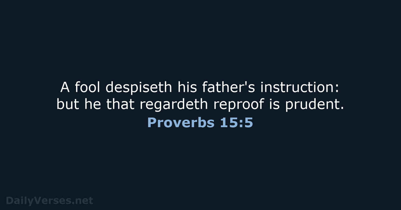 Proverbs 15:5 - KJV