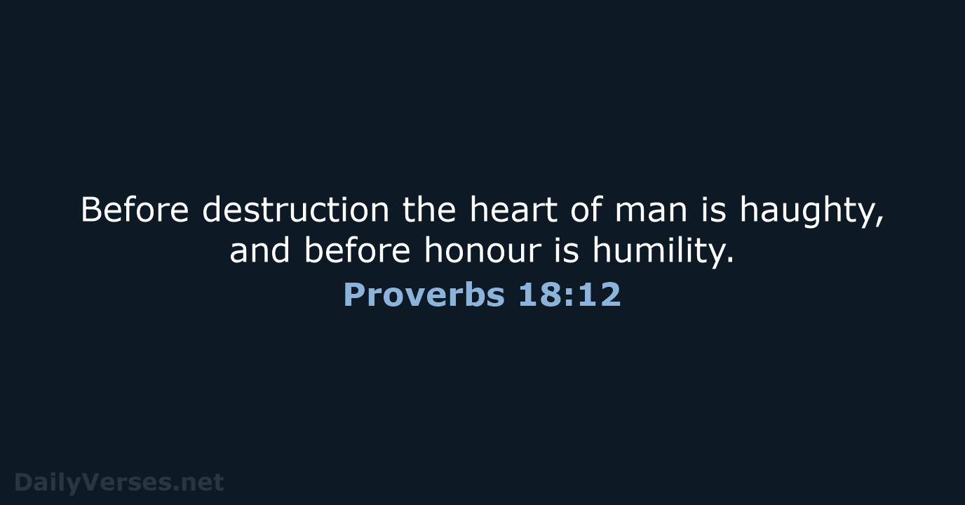 Proverbs 18:12 - KJV