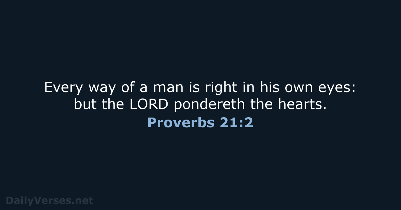 Proverbs 21:2 - KJV