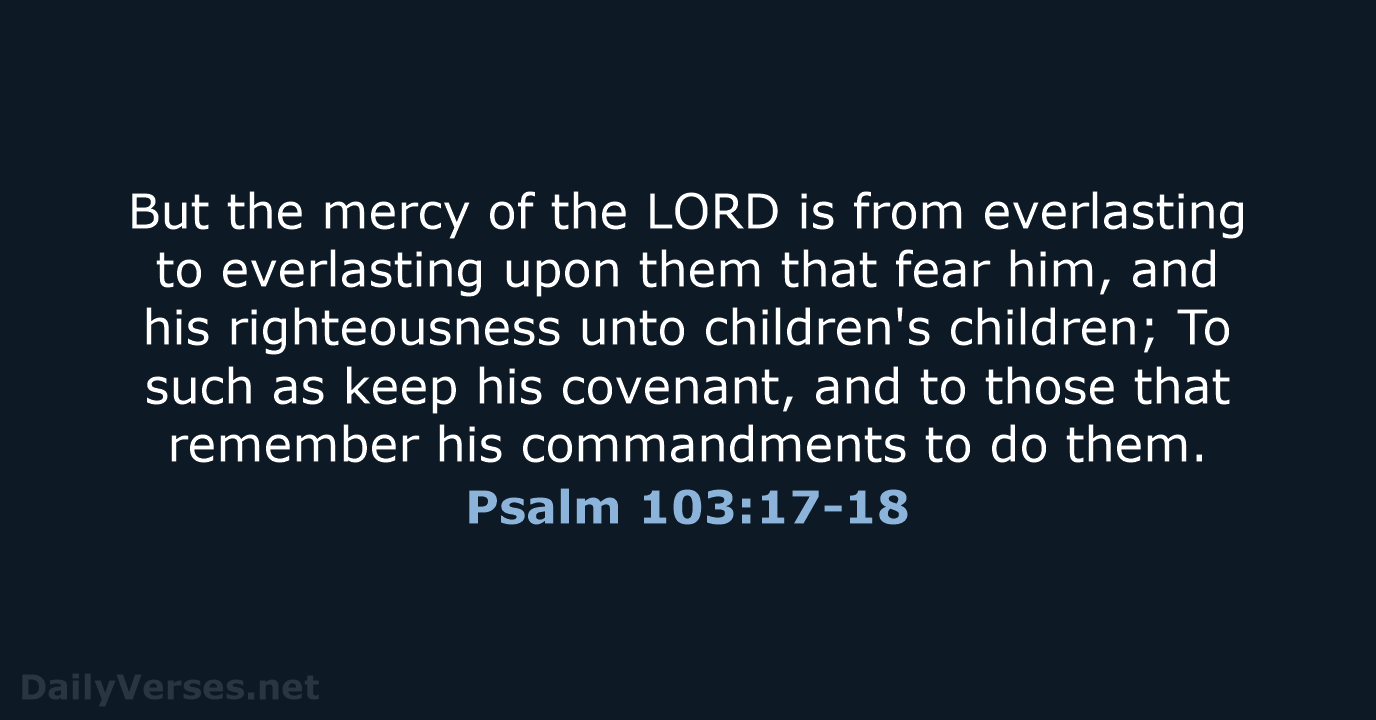 Psalm 103:17-18 - KJV